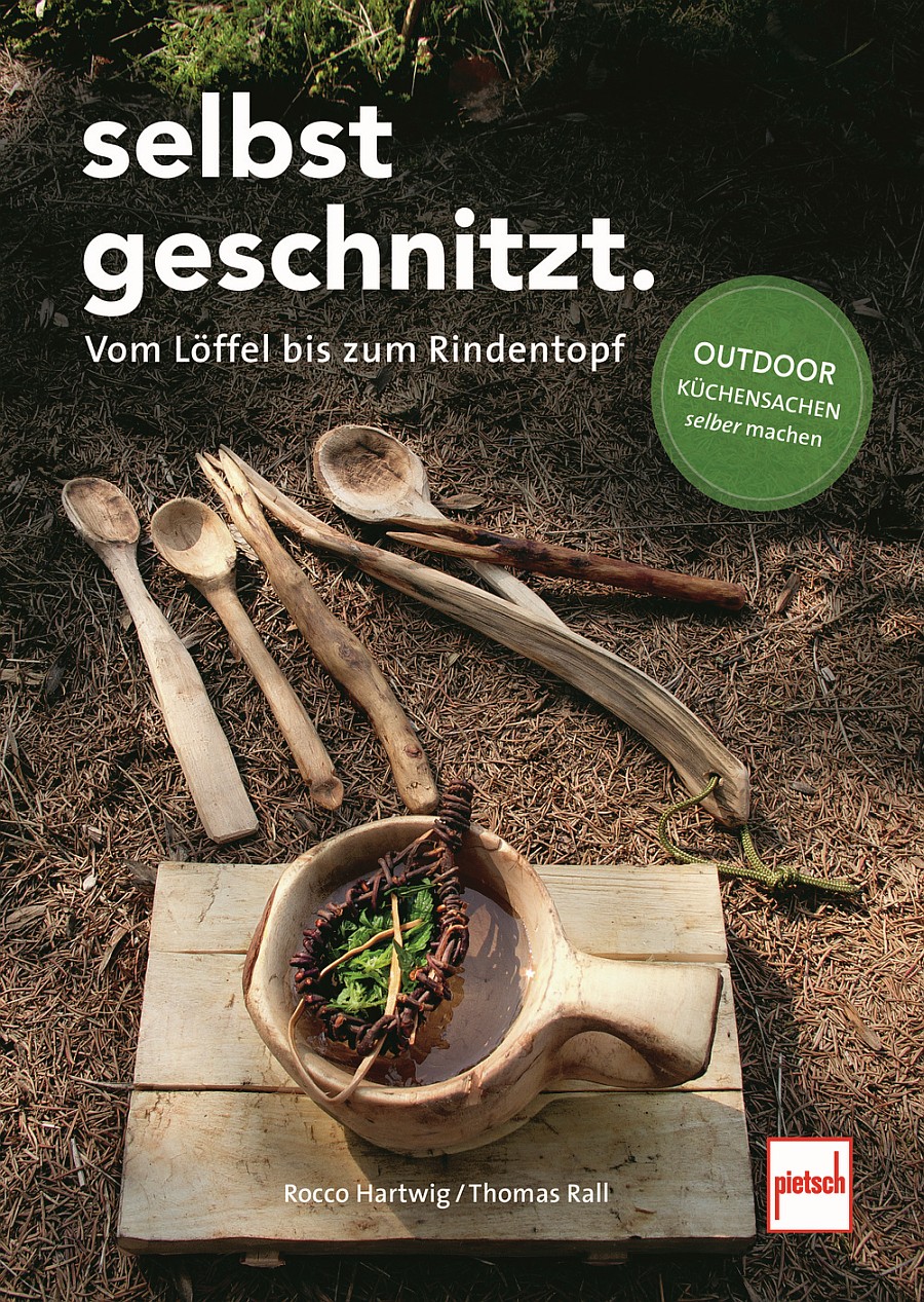 Buchcover Selbstgeschnitzt vom Loeffel bis zum Rindentopf Outdoor Küchensachen selber machen Verlag pietsch