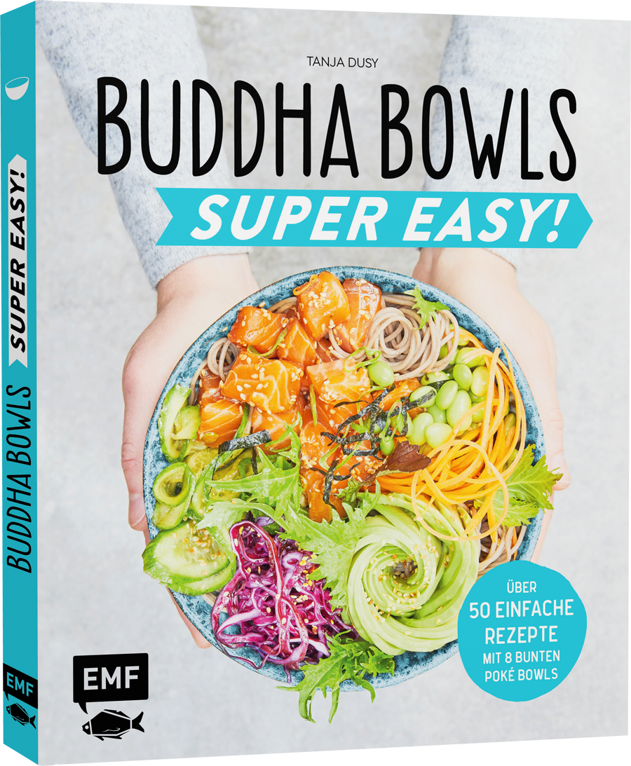 Buddha-Bowls super easy von Tanja Dusy, erschienen im EMF-Verlag