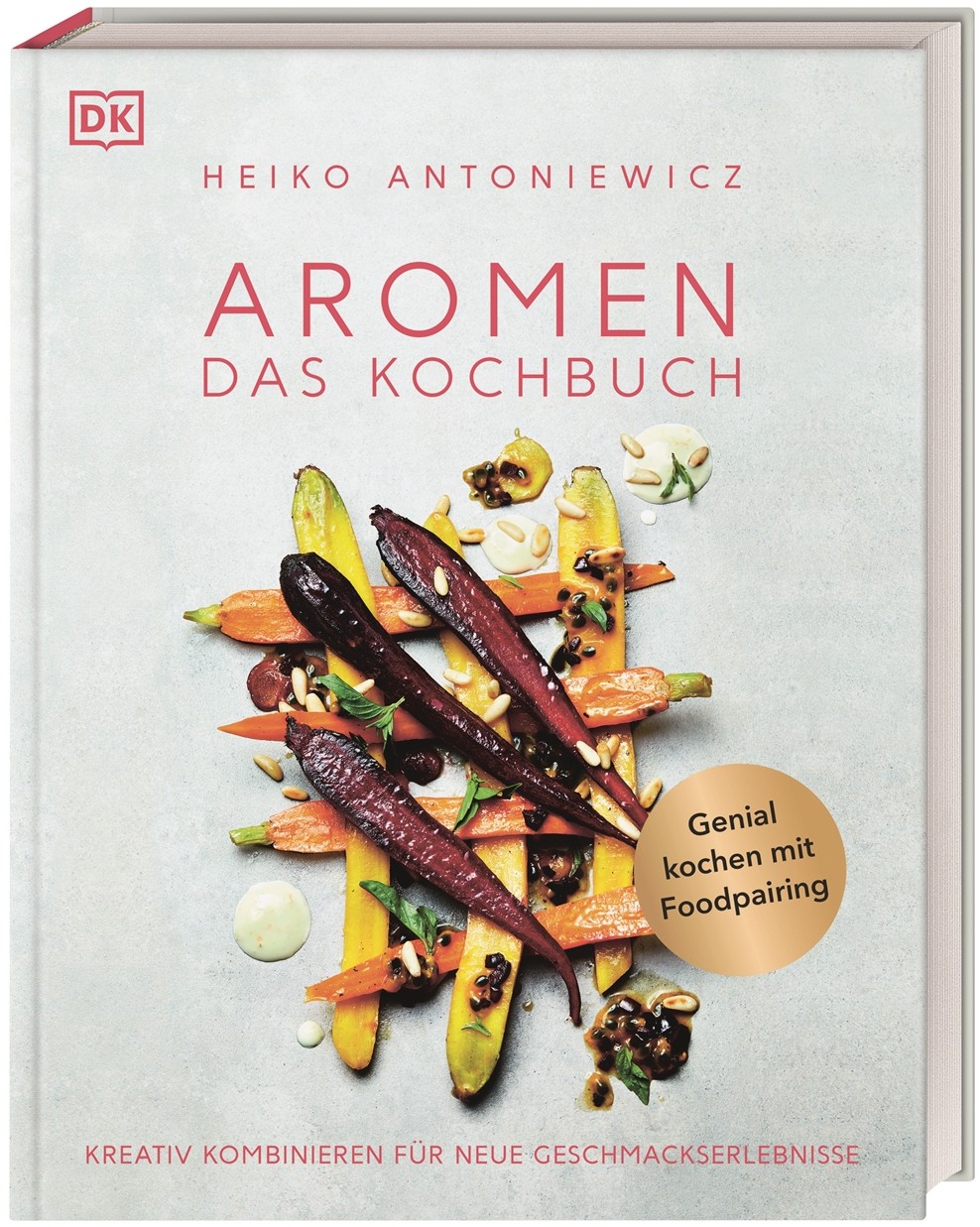 Aromen - Das Kochbuch von Heiko Antoniewicz 