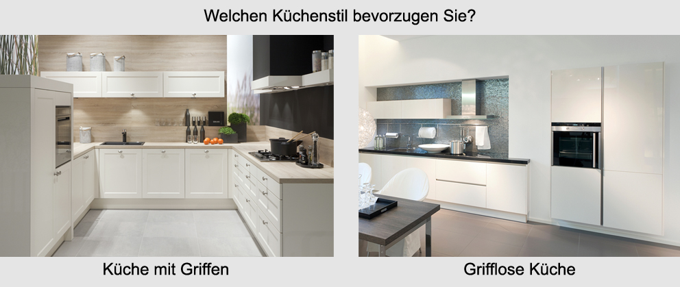 Auswahl zwischen Küche mit Griffen oder griffloser Küche